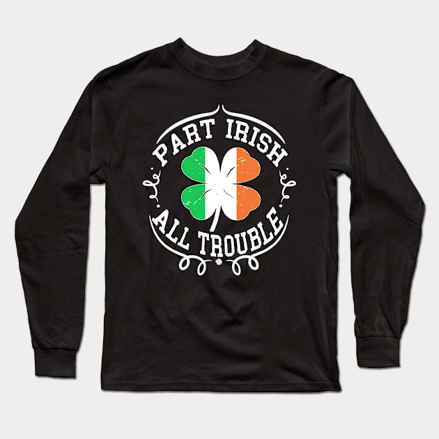 irish part irish all trouble Long Sleeve T-Shirt by Bagshaw Gravity